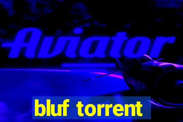 bluf torrent